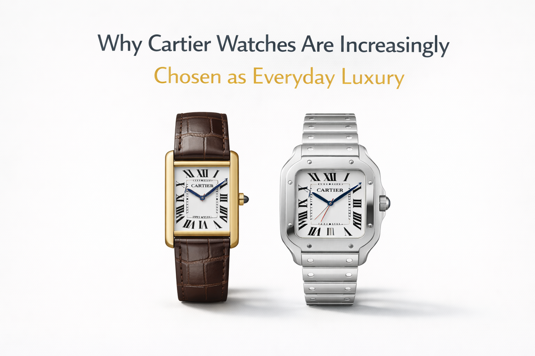 Why Cartier Watches Are Increasingly Chosen as Everyday Luxury