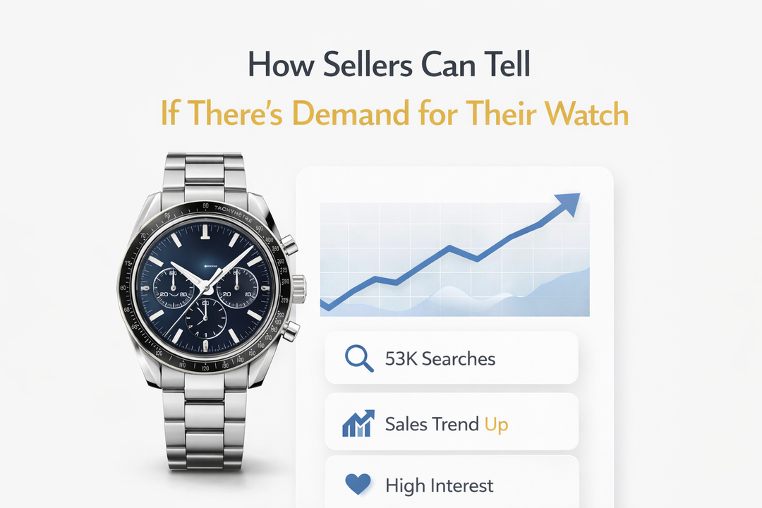 How Sellers Can Tell If There’s Demand for Their Watch