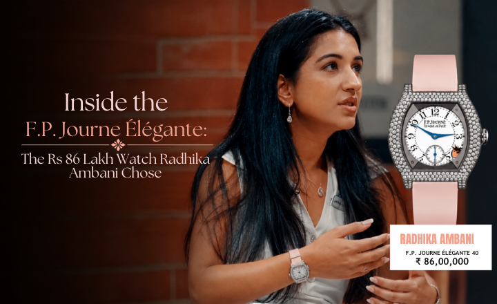 Inside the F.P. Journe Élégante: The Rs 86 Lakh Watch Radhika Ambani Chose